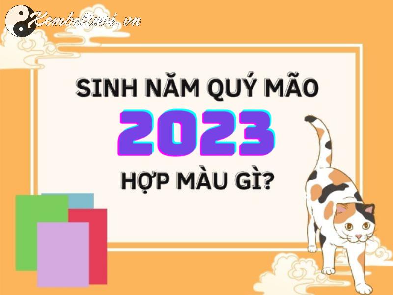 Bí Mật Màu Sắc Giúp Người Sinh Năm 2023 Đón Tài Lộc, Tránh Vận Xui!