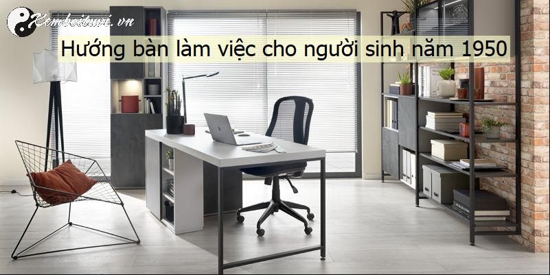 Hé Lộ Hướng Bàn Làm Việc Mang Tài Lộc Cho Người Tuổi Canh Dần 1950