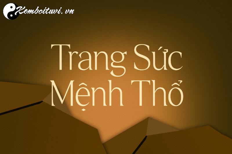 Người Mệnh Thổ Chọn Trang Sức Gì Để Thu Hút Tài Lộc Và May Mắn?