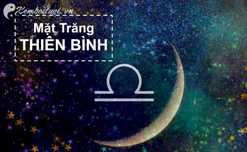 Bí Ẩn Về Cung Mặt Trăng Thiên Bình - Đặc Điểm Và Sự Kết Hợp Với 12 Cung Mặt Trời