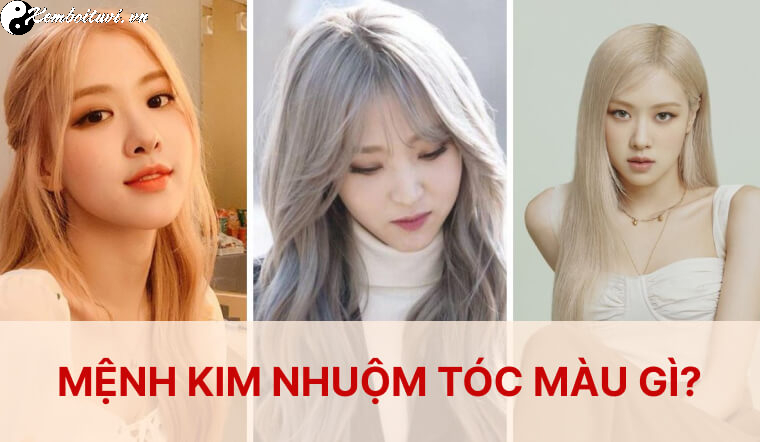 Mệnh Kim Nhuộm T&oacute;c M&agrave;u G&igrave; Để Thu H&uacute;t Vận May V&agrave; T&agrave;i Lộc?