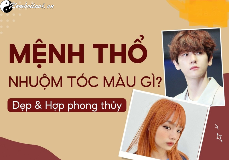Mệnh Thổ Nhuộm T&oacute;c M&agrave;u G&igrave; Để Thu H&uacute;t Vận May V&agrave; Thịnh Vượng