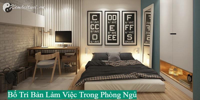 Bố Trí Bàn Làm Việc Trong Phòng Ngủ Sai Cách Khiến Sự Nghiệp Lụi Bại – Cách Hóa Giải Ngay!