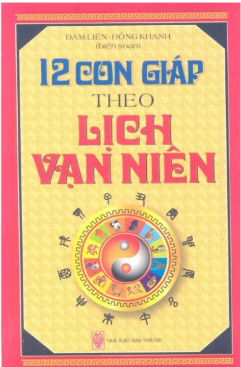 Khám Phá Vận Mệnh Qua “12 Con Giáp Theo Lịch Vạn Niên” – Tải Ngay Bản PDF Đầy Đủ!