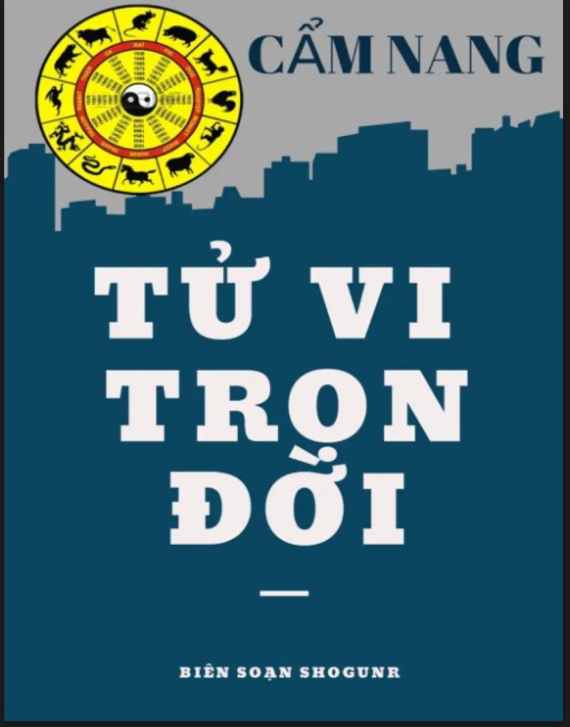 Khám Phá Bí Mật Lá Số Tử Vi Trọn Đời: Cuốn Cẩm Nang Khiến Người Mới Cũng Lập Được Bản Đồ Số Mệnh