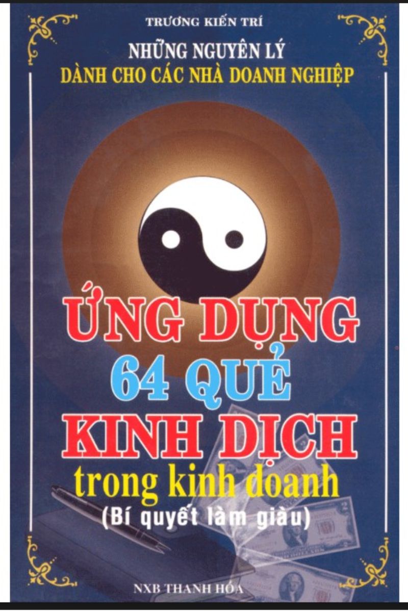 Ứng Dụng 64 Quẻ Trong Kinh Doanh: Bí Quyết Ra Quyết Định Chính Xác Từ Kinh Dịch Mà Doanh Nhân Hiện Đại Không Thể Bỏ Qua