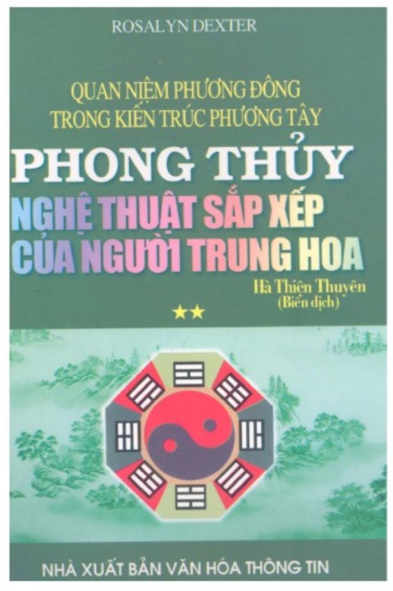 Khám Phá Bí Ẩn Phong Thủy Cổ Đại: Cuốn Sách Nghệ Thuật Sắp Xếp Của Trung Hoa Khiến Bạn Thay Đổi Cách Nhìn Về Không Gian Sống