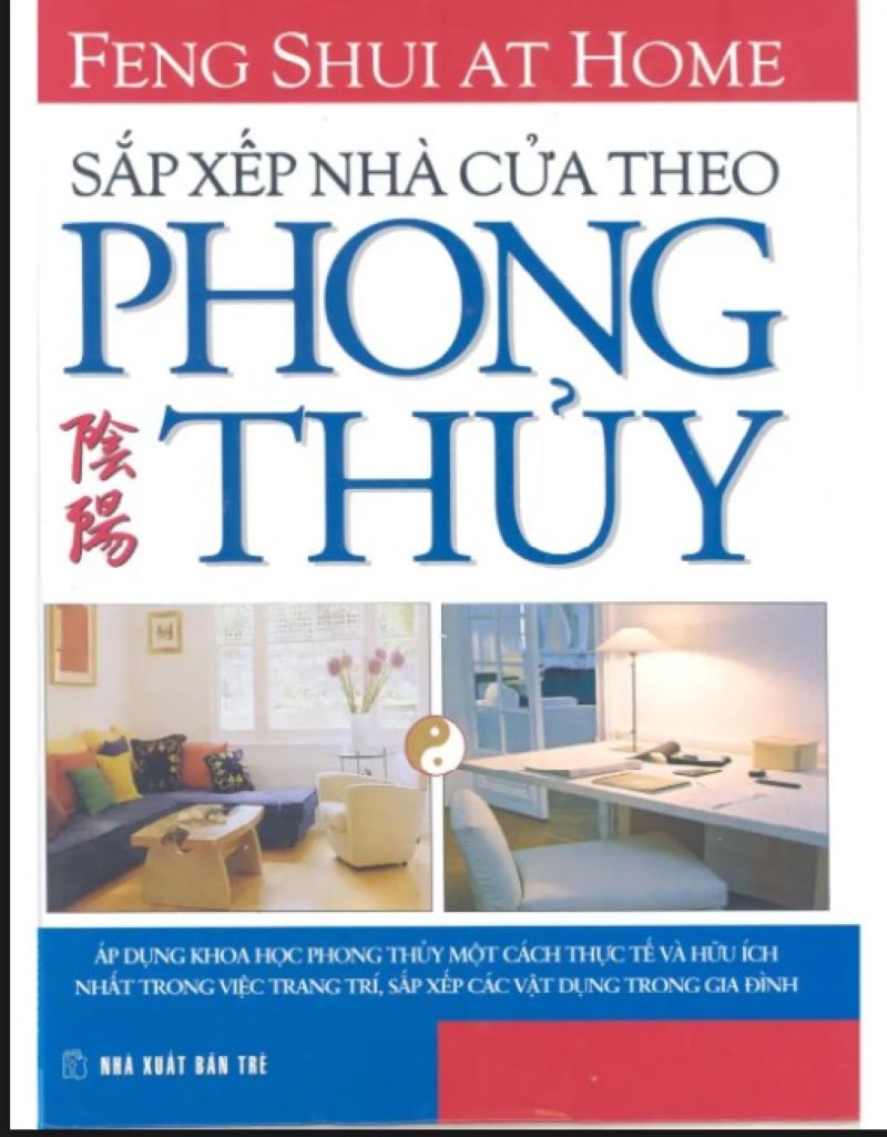Review sách "Sắp Xếp Nhà Cửa Theo Phong Thủy": Bố Trí Đúng, Vận Khí Mở – Phong Thủy Ứng Dụng Cho Mọi Không Gian