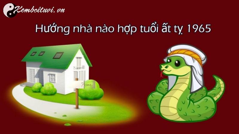 Khám Phá Hướng Nhà Tốt Nhất Cho Người Sinh Năm 1965 (Ất Tỵ)