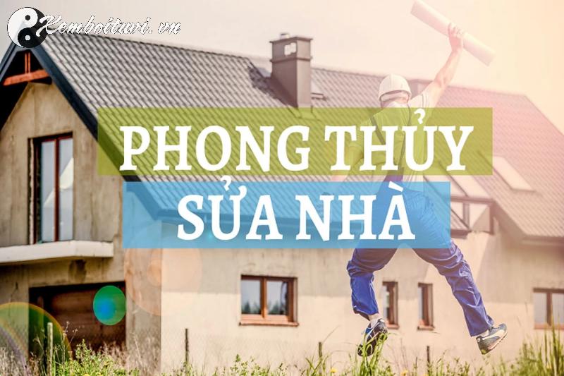 Những Điều Cấm Kỵ Khi Sửa Nhà: Sai Một Ly, Đi Cả Tài Lộc