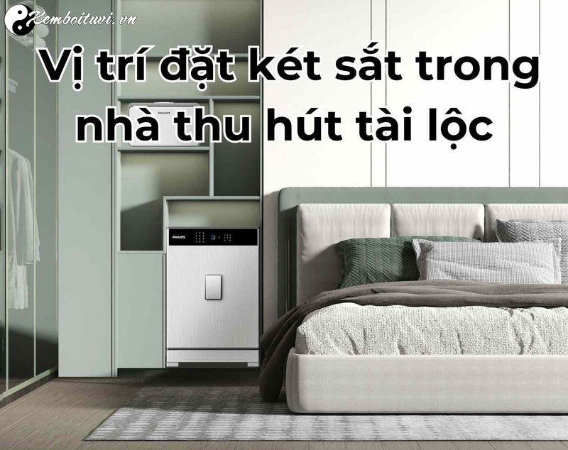Vị Tr&iacute; Đặt K&eacute;t Sắt Hợp Phong Thủy Cho Gia Chủ